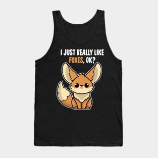 I Just Really Like Foxes OK ? Cute Toddlers Kids design Tank Top